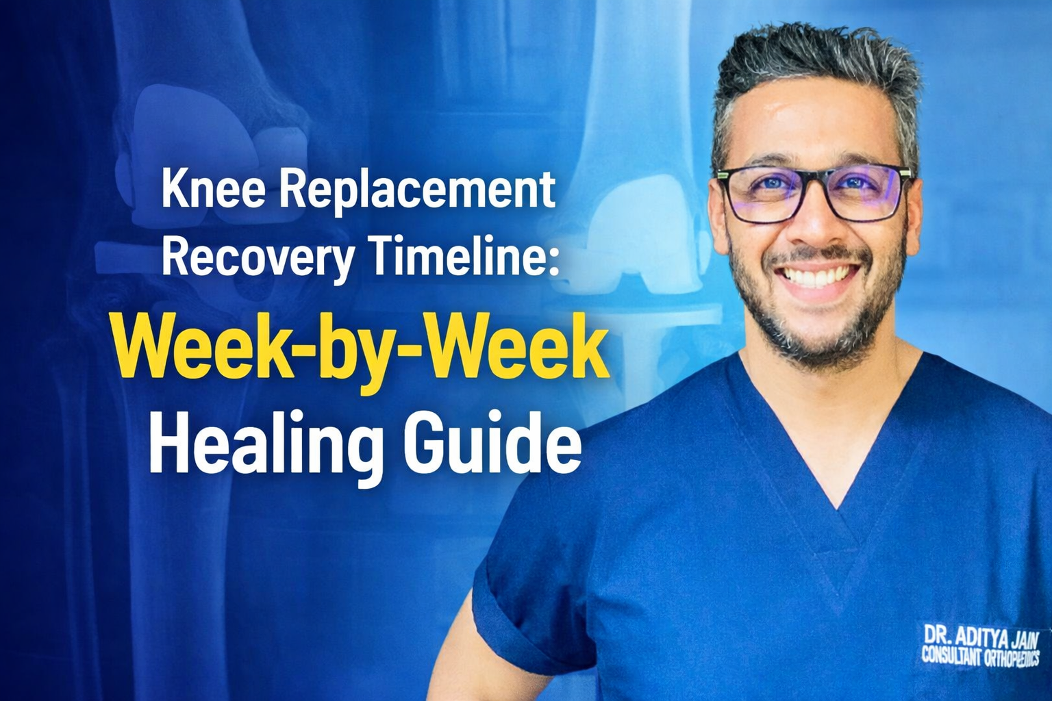 Knee Replacement Recovery Timeline: Week-by-Week Healing Guide